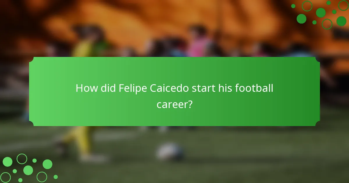 How did Felipe Caicedo start his football career?
