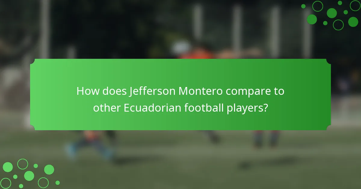 How does Jefferson Montero compare to other Ecuadorian football players?