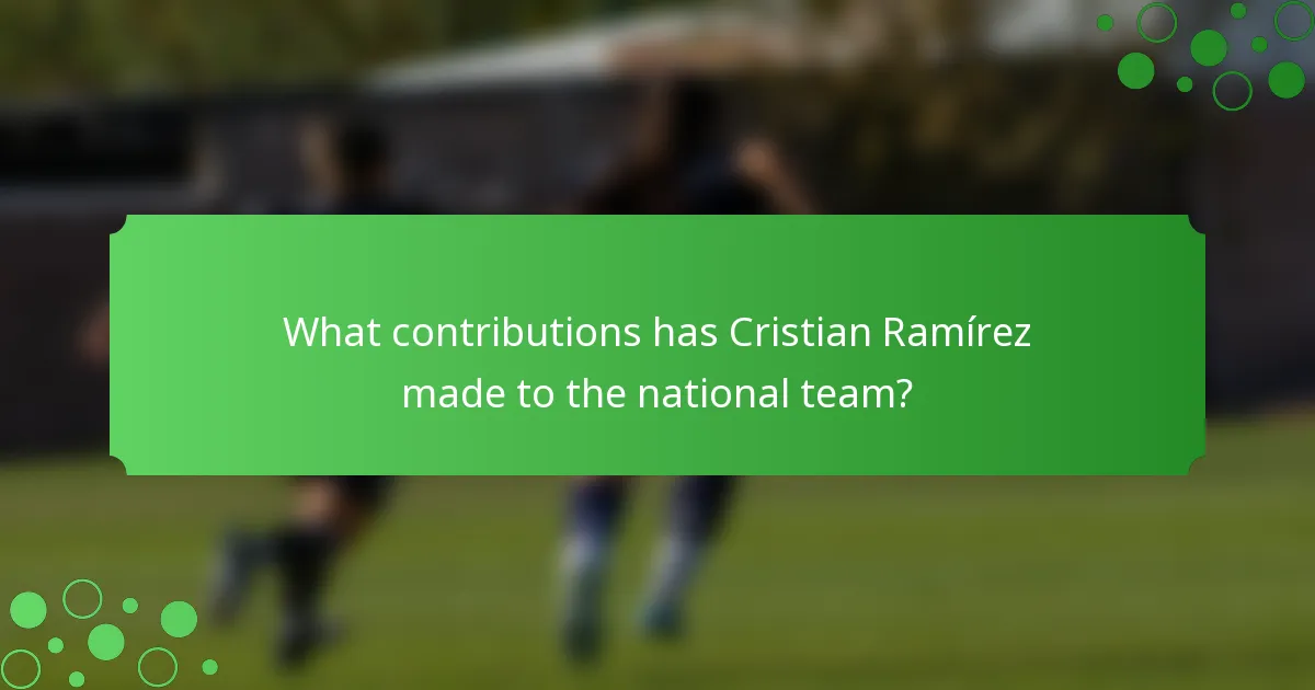 What contributions has Cristian Ramírez made to the national team?