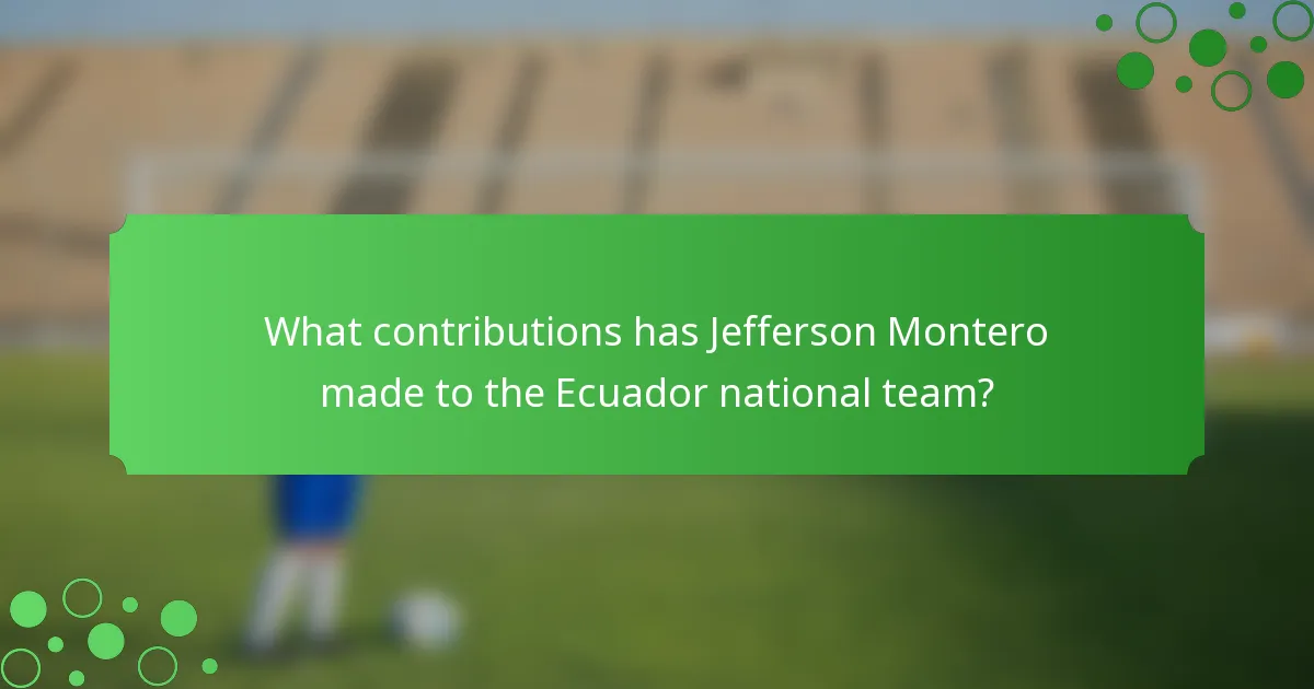 What contributions has Jefferson Montero made to the Ecuador national team?