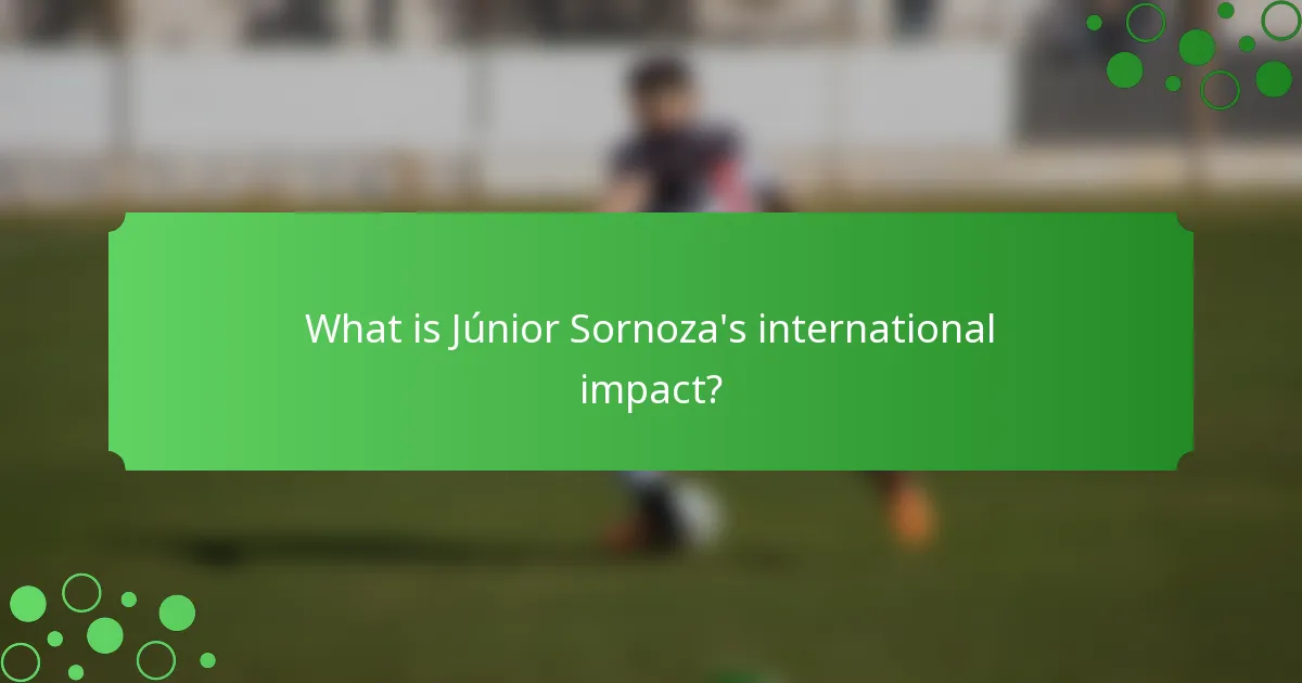 What is Júnior Sornoza's international impact?